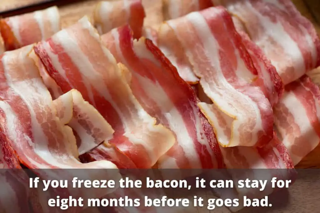 bacon in the freezer lasts 8 months