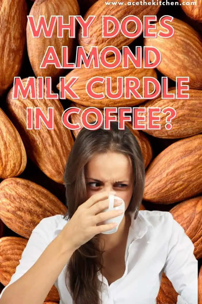why does almond milk curdle in coffee