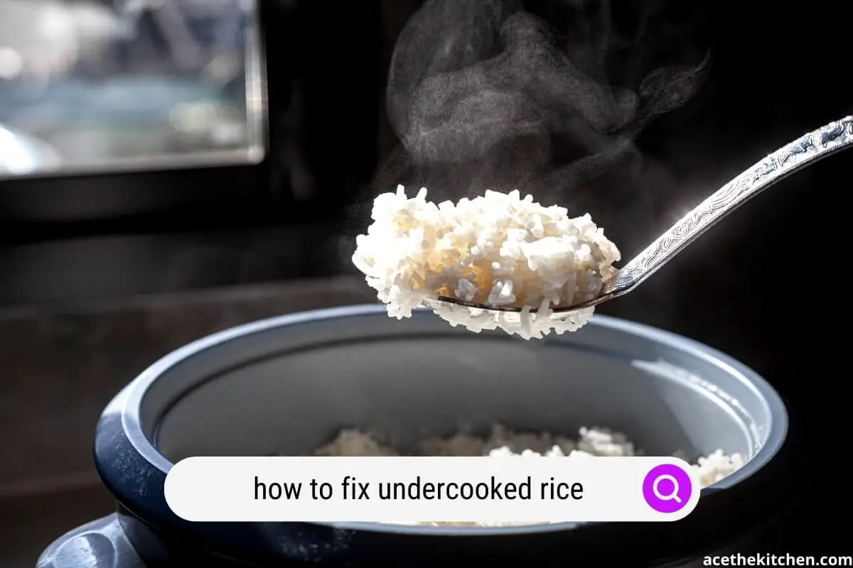 How To Fix Undercooked Rice [Easy Fixes] - acethekitchen.com